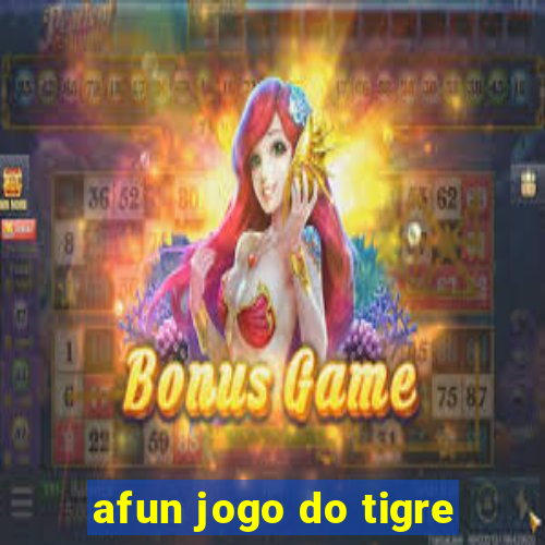 afun jogo do tigre