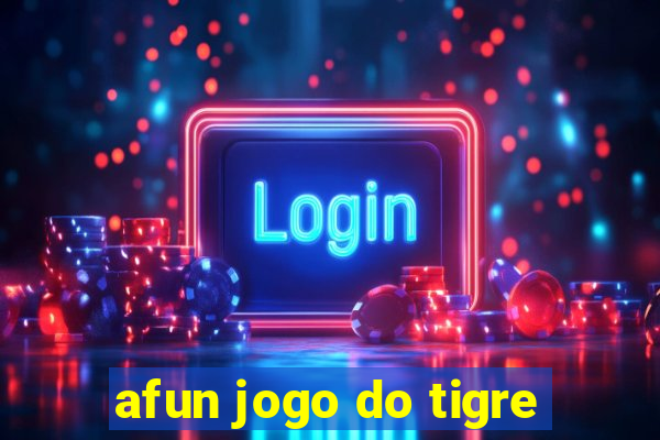 afun jogo do tigre