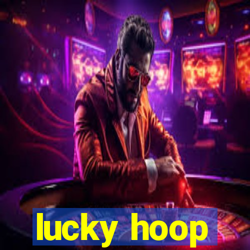 lucky hoop