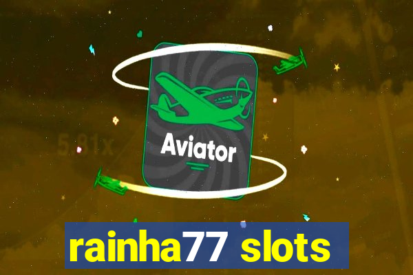 rainha77 slots