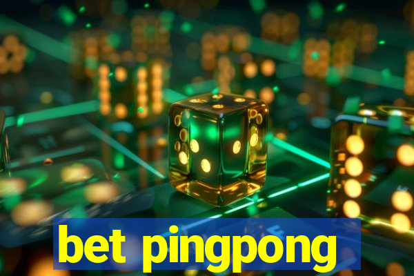 bet pingpong