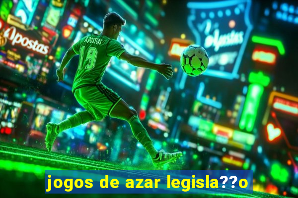 jogos de azar legisla??o