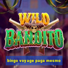 bingo voyage paga mesmo