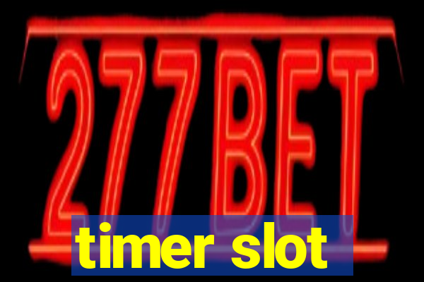 timer slot