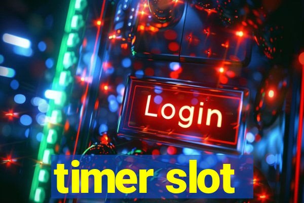 timer slot