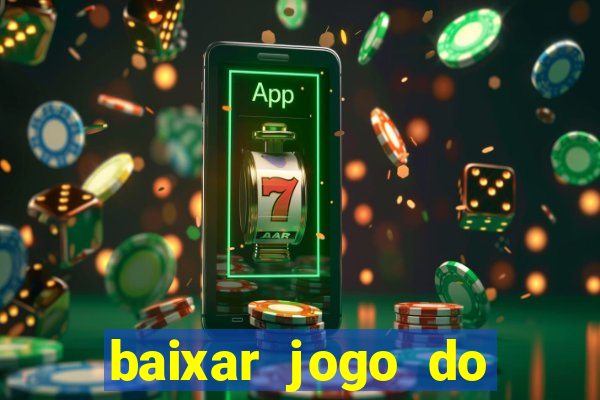 baixar jogo do tigre grátis