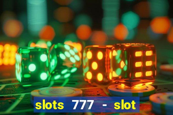 slots 777 - slot machine games