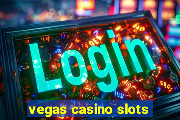 vegas casino slots