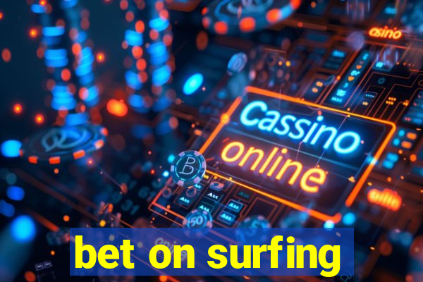 bet on surfing