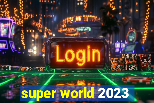 super world 2023