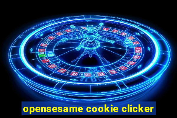 opensesame cookie clicker