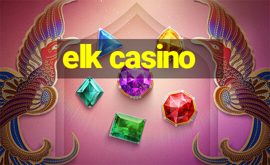 elk casino