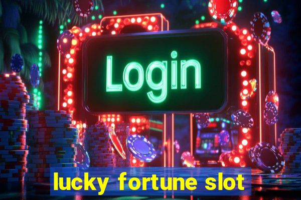 lucky fortune slot