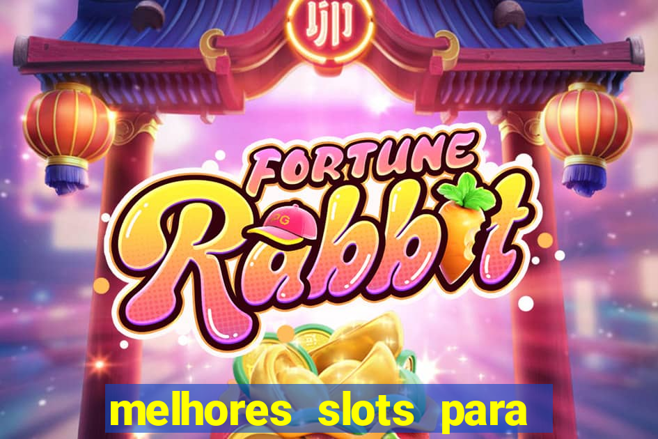 melhores slots para ganhar dinheiro