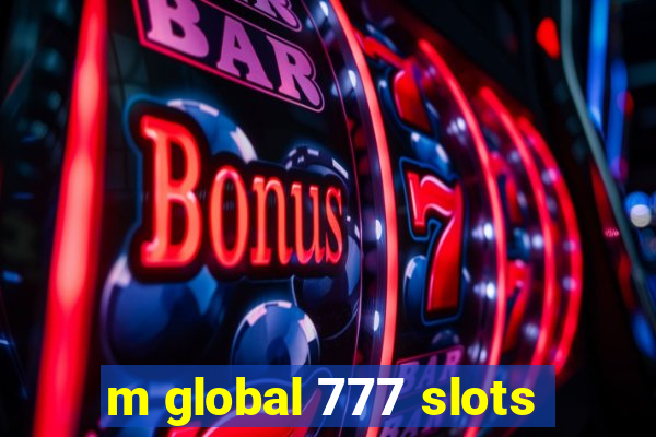 m global 777 slots