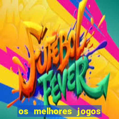 os melhores jogos que pagam dinheiro de verdade