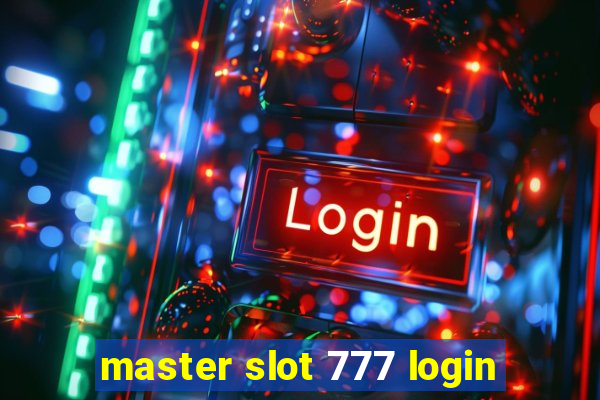 master slot 777 login