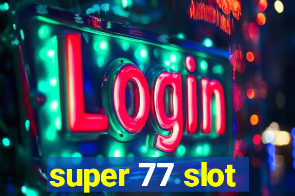 super 77 slot