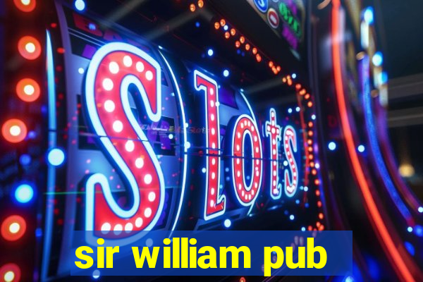 sir william pub