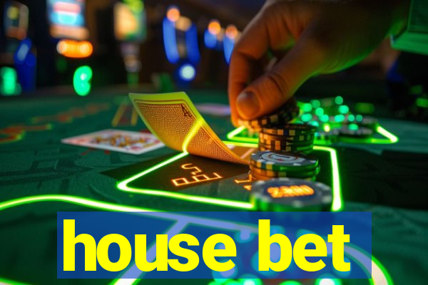 house bet