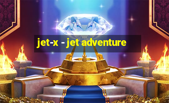 jet-x - jet adventure