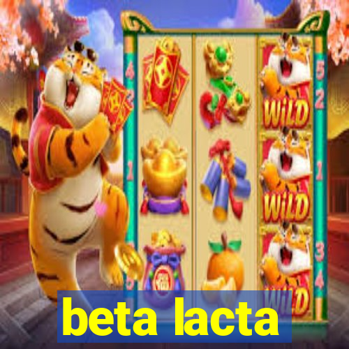 beta lacta