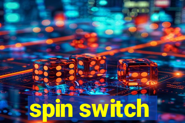 spin switch