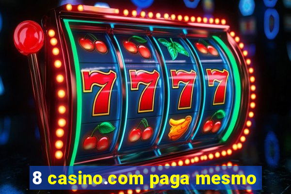 8 casino.com paga mesmo