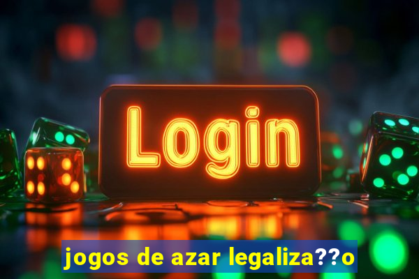 jogos de azar legaliza??o