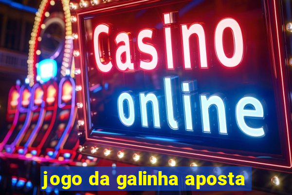 jogo da galinha aposta