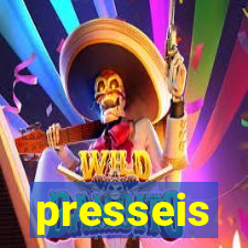 presseis