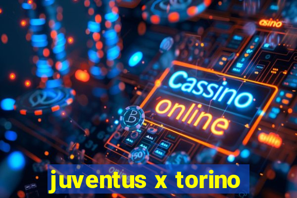 juventus x torino