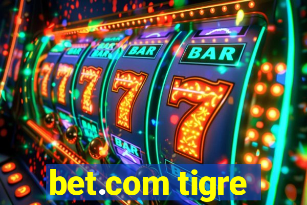 bet.com tigre