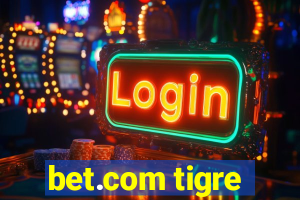 bet.com tigre