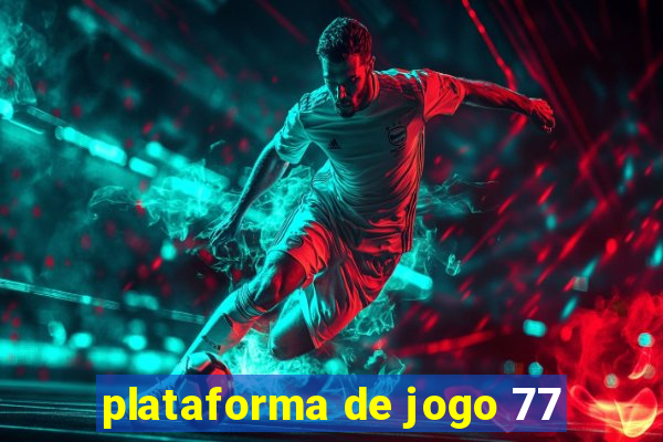 plataforma de jogo 77