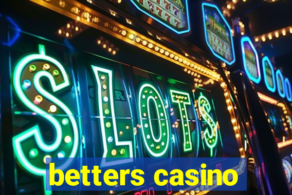 betters casino