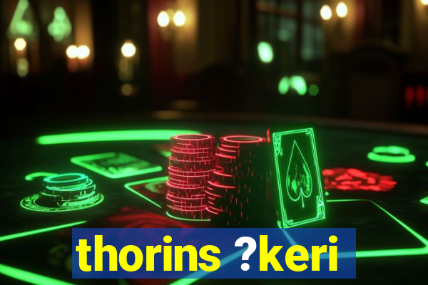 thorins ?keri