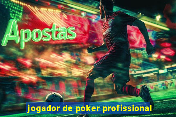 jogador de poker profissional