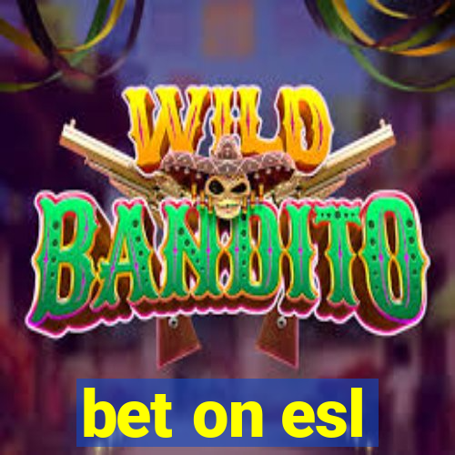 bet on esl