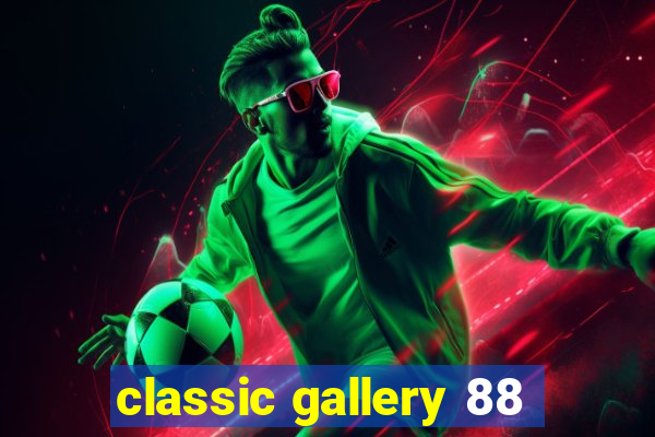 classic gallery 88