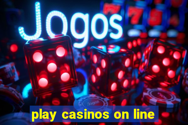 play casinos on line