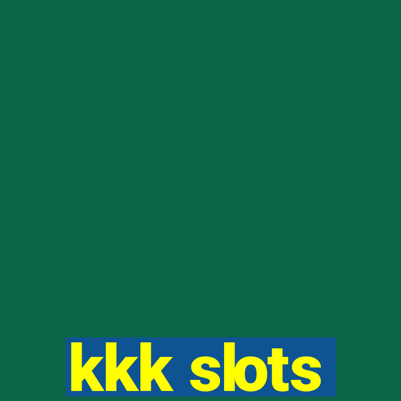 kkk slots