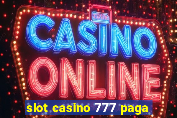 slot casino 777 paga