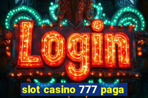 slot casino 777 paga