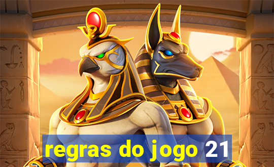 regras do jogo 21