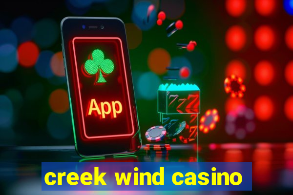 creek wind casino