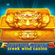 creek wind casino