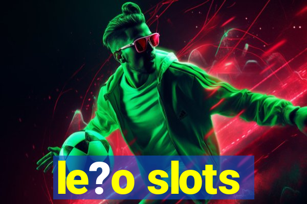 le?o slots