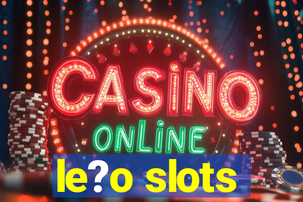 le?o slots