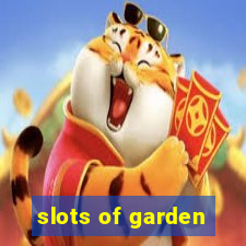 slots of garden